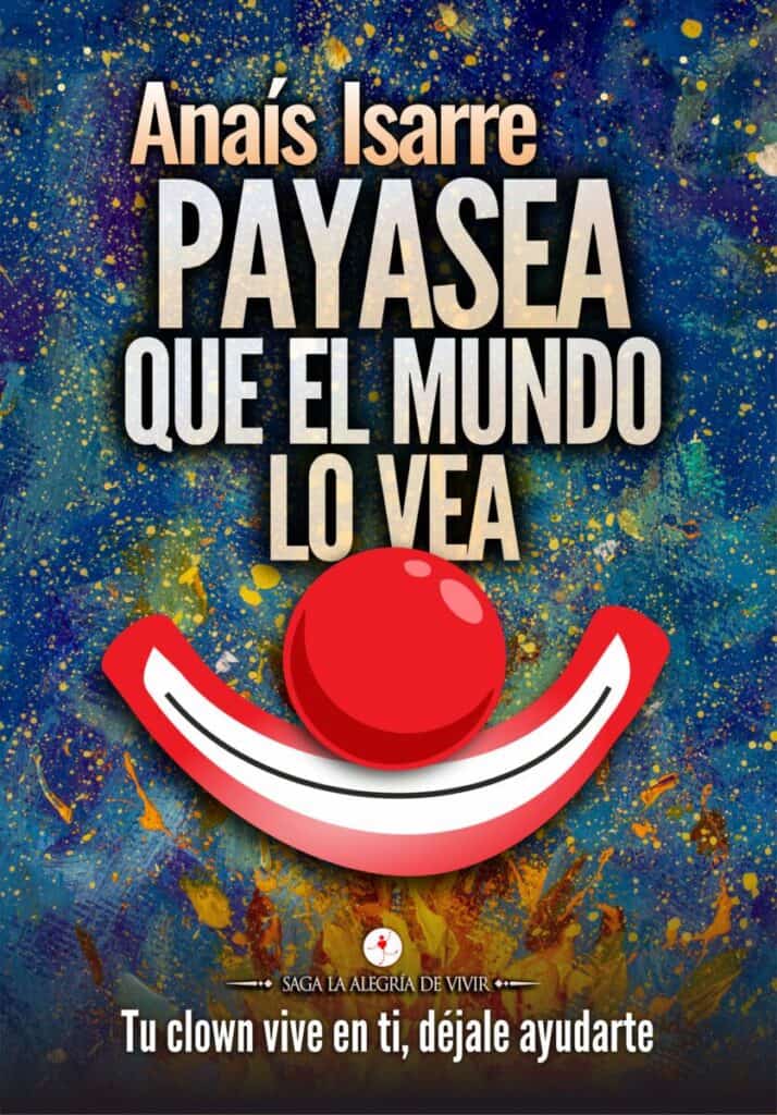 Portada del libro "Payasea que el Mundo lo Vea"