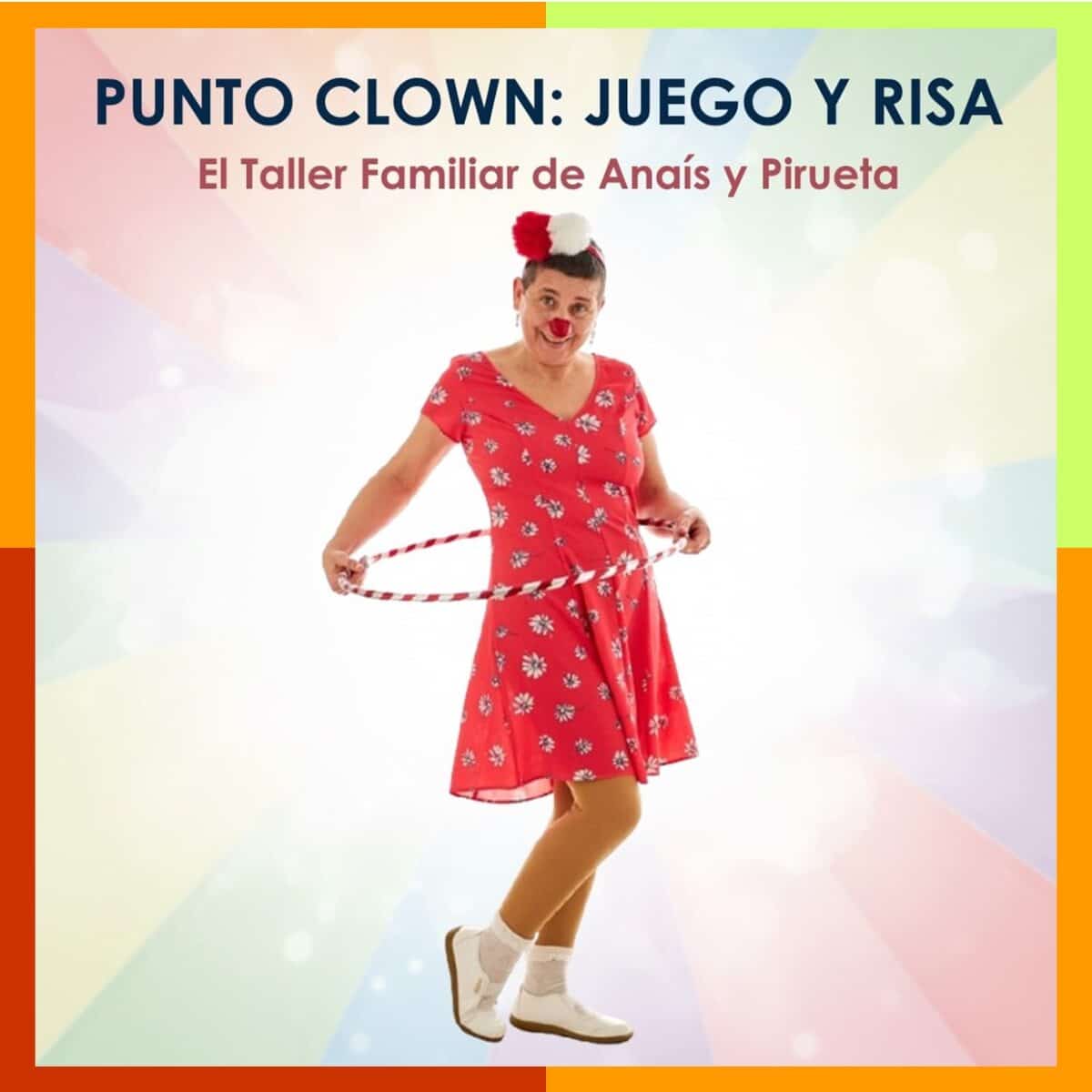 Pirueta Clown jugando con aro para el Taller Punto Clown